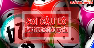Cách soi cầu lô bằng phương pháp kìm kẹp chuẩn xác